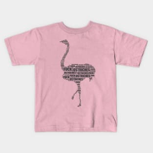 Fuck Ostriches Kids T-Shirt